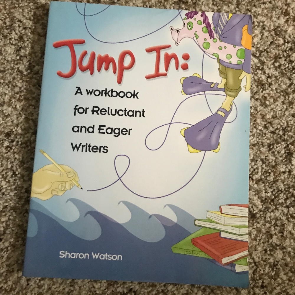 Jump In: A Workbook for Reluctant and Eager Writers (student workbook only)